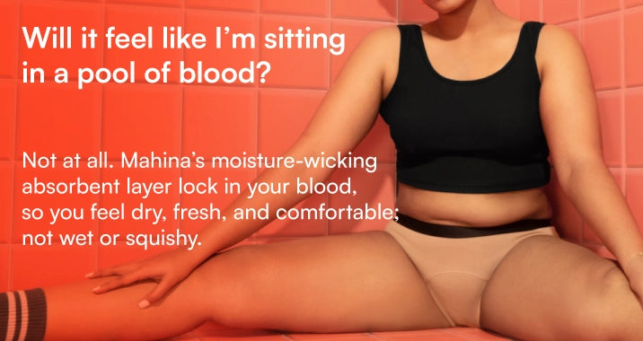 “Will it feel like I’m sitting in a pool of blood?”