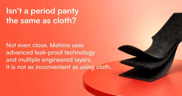 “Isn't a period panty the same as cloth?” 